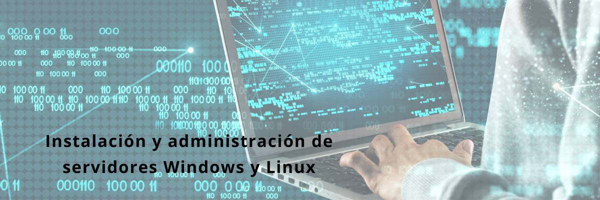 Instalación y administración de servidores Windows y Linux